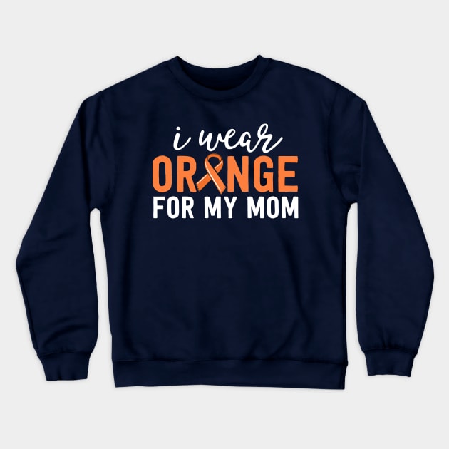 I Wear Orange For My Mom Leukemia Cancer Awareness Items Crewneck Sweatshirt by 14thFloorApparel